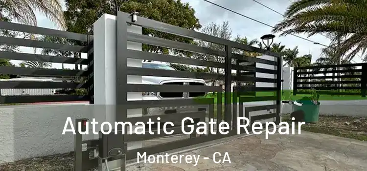 Automatic Gate Repair Monterey - CA