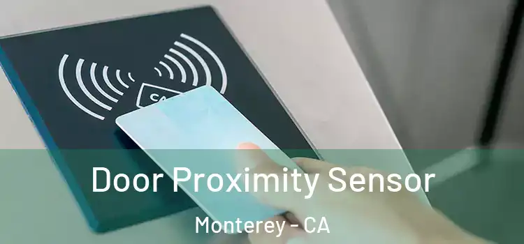 Door Proximity Sensor Monterey - CA