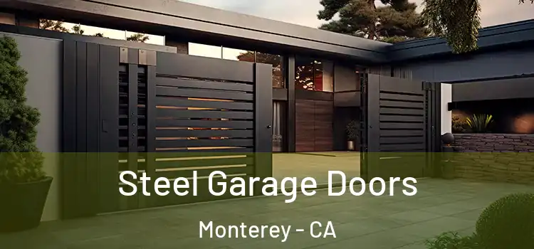 Steel Garage Doors Monterey - CA